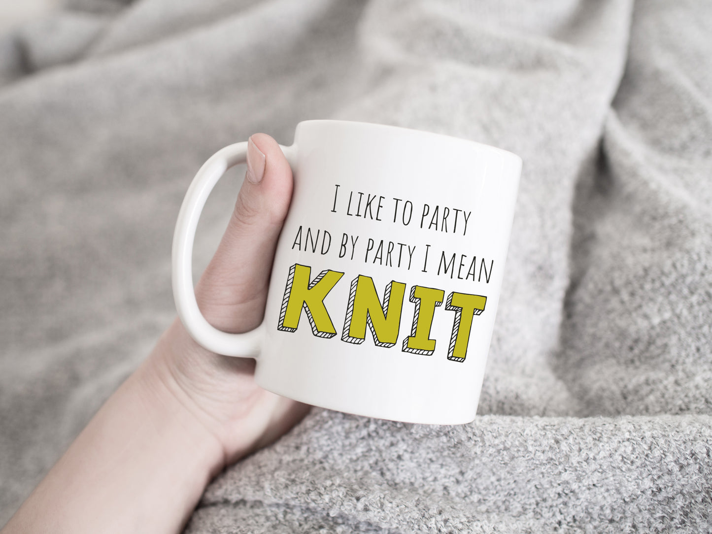 I like to party and by party I mean Knit Mug