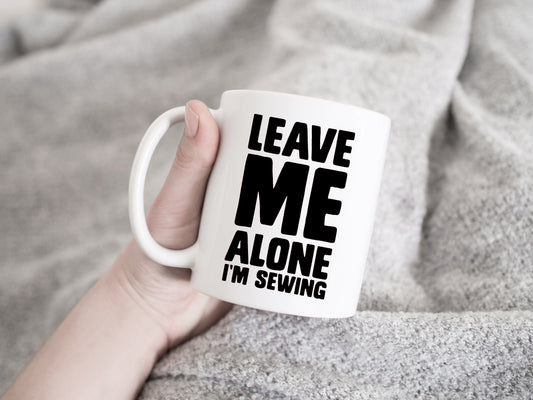 Leave me along I'm Sewing Mug