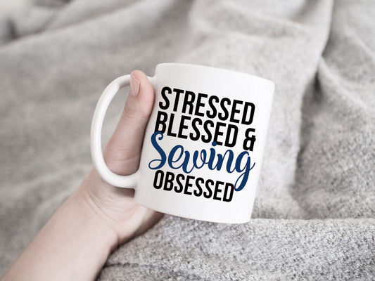 Stressed Blessed & Sewing Obsessed Mug